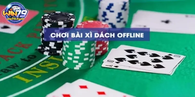 Cách chơi bài xì dách offline